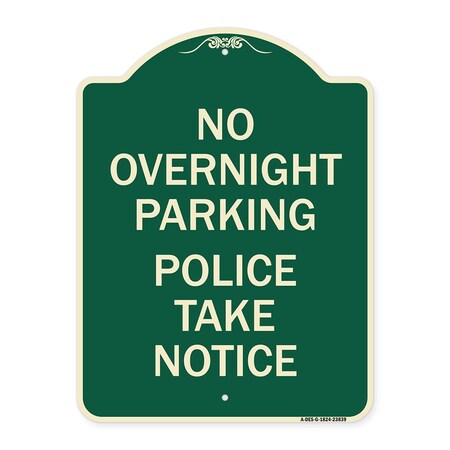 No Overnight Parking Police Take Notice Heavy-Gauge Aluminum Architectural Sign